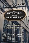 The Invention of the Restaurant: Paris and Modern Gastronomic Culture, With a New Preface (Harvard Historical Studies Book 135) The Invention of the Restaurant: Paris and Modern Gastronomic Culture, With a New Preface (Harvard Historical Studies Book 135)