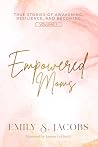 Empowered Moms : ...