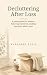Decluttering After Loss by Margaret Ellis