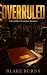 Overruled: A Forbidden Work...