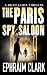 The Paris Spy Saloon by Ephraim Clark