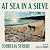 At Sea in a Sieve: A Novel