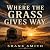 Where the Grass Gives Way
