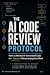 The AI Code Review Protocol: How to Review AI-Generated Code in 4 Rounds Without Losing Your Mind