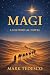 Magi: A Historical Novel