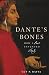Dante’s Bones: How a Poet I...