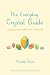 The Everyday Crystal Guide:...
