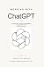 Working With ChatGPT: A Pra...