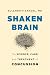 Shaken Brain: The Science, ...