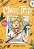 Class Trip: (A Graphic Nove...