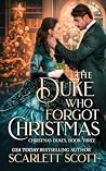 The Duke Who Forgot Christmas by Scarlett Scott