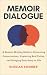 Memoir Dialogue by Duncan Koerber Memoir Dialogue by Duncan Koerber