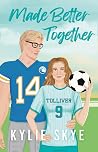Made Better Together by Kylie Skye
