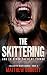 The Skittering by Matthew Doggett The Skittering by Matthew Doggett