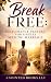 Break Free: Deliverance Pra...