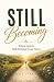 Still Becoming: When God is...