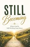 Still Becoming: W...