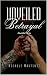 Unveiled Betrayal by Nichole Martinez