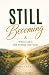 Still Becoming: When God is...