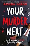 Your Murder Next