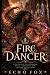 Fire Dancer: A YA Fantasy of Sisterhood, Royal Competition and the Fire Within Us All (Equilibria Collection)