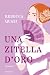 Una zitella d'oro (Italian Edition)