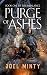 Purge of Ashes by Joel Minty