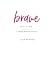 Brave This Is Me