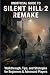 Unofficial Guide to Silent Hill 2 Remake by Margaret Hall
