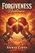 Forgiveness Resilience by Nathan Curtis