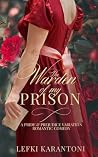The Warden of my Prison by Lefki Karantoni The Warden of my Prison by Lefki Karantoni