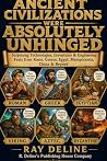 Ancient Civilizations Were Absolutely Unhinged by Ray Deline