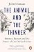 The Animal and the Thinker