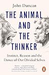 The Animal and the Thinker The Animal and the Thinker