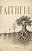 Faithful: From Faith to Fai...