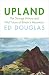 Upland: The Strange History...