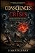 Consciences in Crisis by S MANI VANNAN