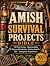 The Amish Survival Projects...
