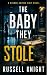 THE BABY THEY STOLE by Russell Knight