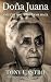 Doña Juana: And The Boy Who...