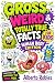 Gross, Weird & Totally True Facts for Kids by Alberto Robles