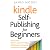 Kindle Self-Publishing for ...