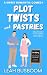 Plot Twists and Pastries