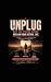UNPLUG: Put the phone down....