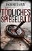 Tödliches Spiegelbild (Ein ...