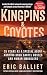 Kingpins and Coyotes: 25 Ye...