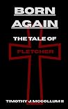 Born Again: The Tale of Fletcher