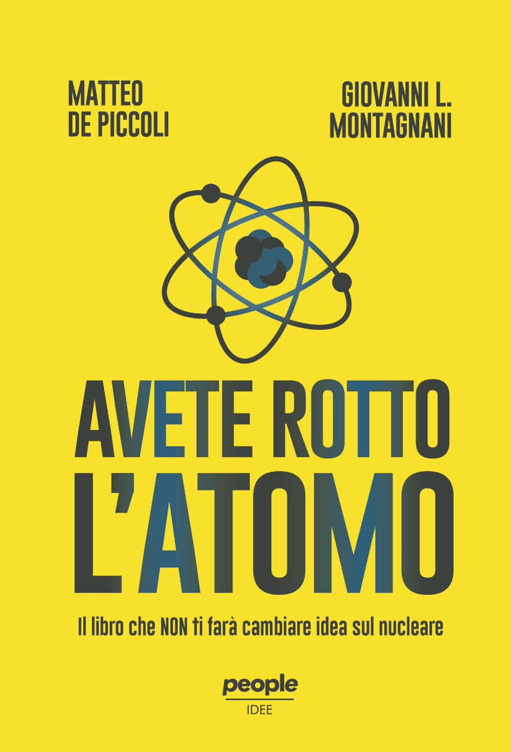Avete rotto l'atomo. Il libro che non ti farà cambiare idea sul nucleare
