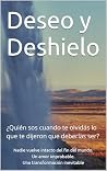 Deseo y Deshielo: Un encuentro improbable. Un amor inevitable. (Spanish Edition) Deseo y Deshielo: Un encuentro improbable. Un amor inevitable.