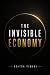 THE INVISIBLE ECONOMY: Why ...